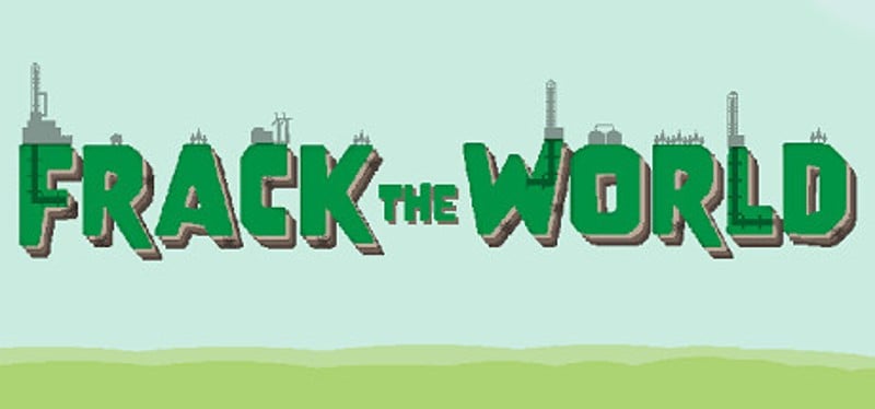 Frack the World Game Cover