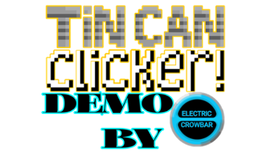 Tin Can Clicker! (demo) Image