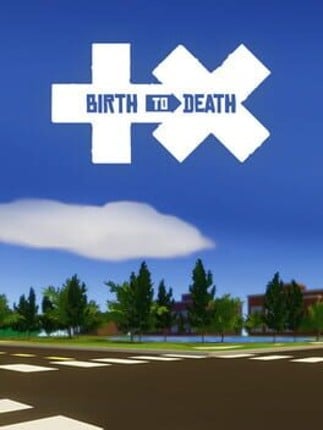 Birth to Death Game Cover