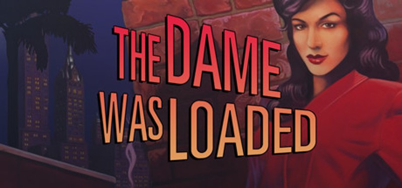 The Dame Was Loaded Game Cover