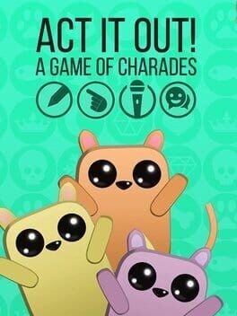 Games like Act It Out! A Game of Charades