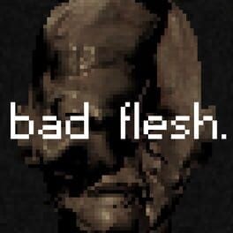 Games like Bad Flesh