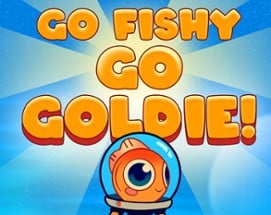 Go Fishy Go Goldie! Image