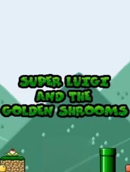 Games like Super Luigi and the Golden Shrooms