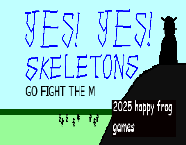 Games like YES YES SKELETONS GO FIGHT THE M