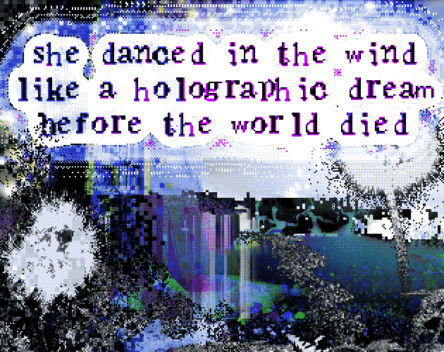 Games like she danced in the wind like a holographic dream before the world died
