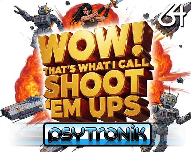 Games like WOW! That's What I Call Shoot 'Em Ups (C64) [FREE]