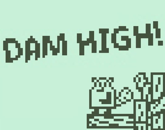 Dam High! Image