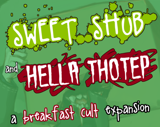 Sweet Shub And Hella Thotep - A Breakfast Cult Expansion Image