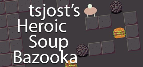 Games like tsjost's Heroic Soup Bazooka