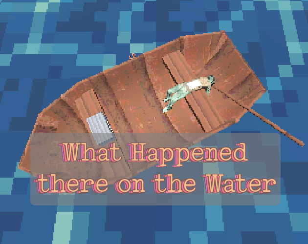 Games like What Happened there on the Water