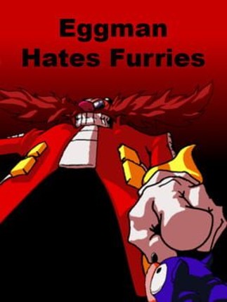 Eggman Hates Furries Image