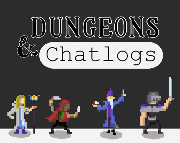 Games like Dungeons and Chatlogs