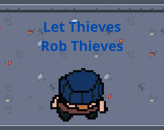 Let Thieves Rob Thieves Image