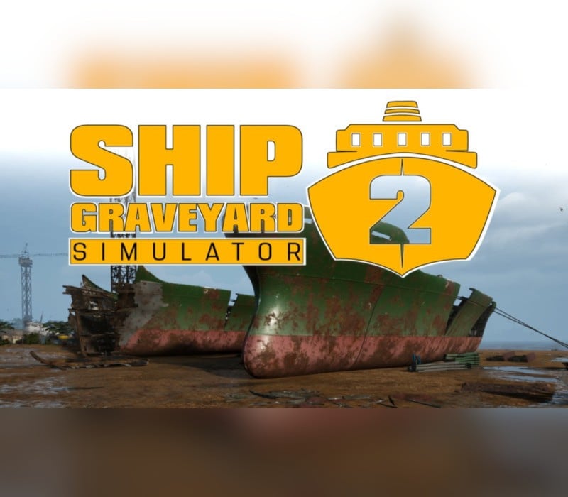 Games like Ship Graveyard Simulator 2