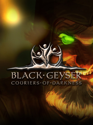 Black Geyser: Couriers of Darkness Game Cover