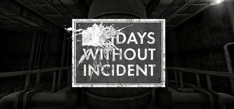 Games like Days Without Incident