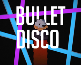 BULLET DISCO Image