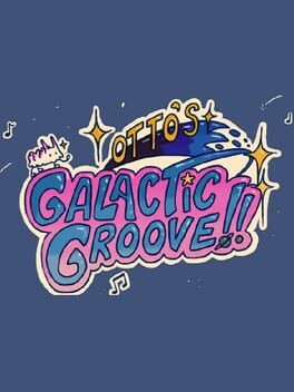 Games like Otto’s Galactic Groove!!