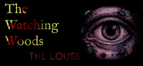 Games like The Watching Woods: The Louse