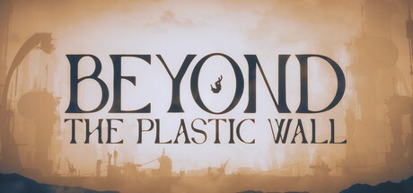 Games like Beyond The Plastic Wall