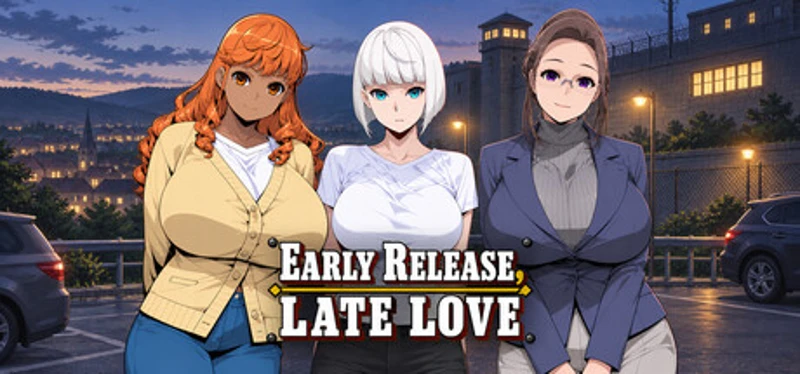 Early Release, Late Love Image