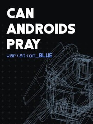 CAN ANDROIDS PRAY:BLUE Image
