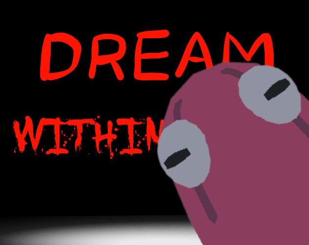 Games like DREAM WITHIN