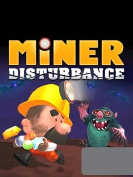 Games like Miner Disturbance