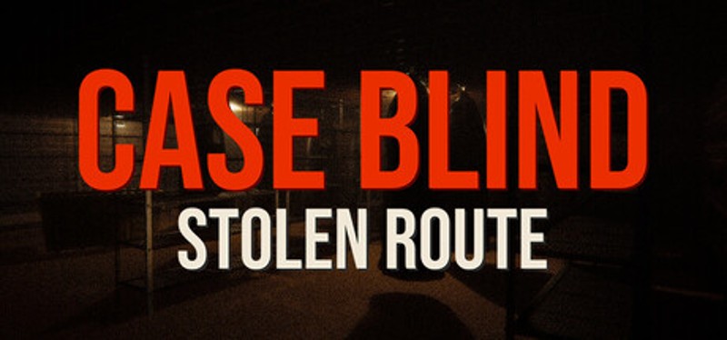 Case Blind: Stolen Route Image