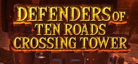 Games like Defenders of Ten Roads Crossing Tower