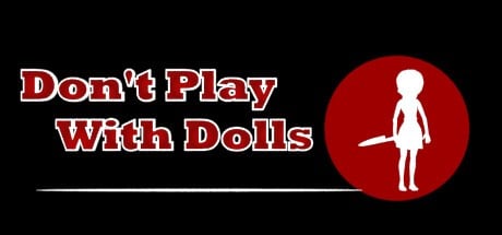 Games like Don't Play With Dolls