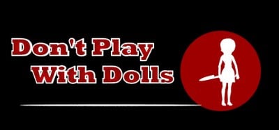 Don't Play With Dolls Image