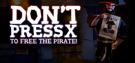 Games like Don't press X to free the pirate!
