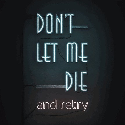 Don't Let Me Die (and retry) Game Cover