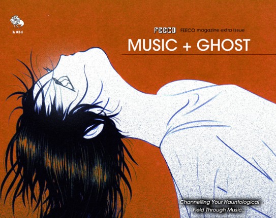 MUSIC + GHOST : FEECO Magazine extra issue PDF edition Image