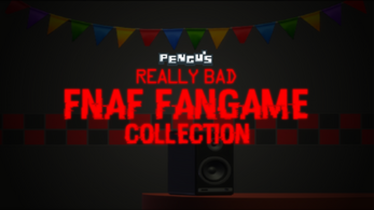 Pengu's Really Bad FNaF Fangame Collection screenshot