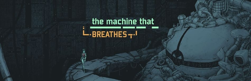 Games like the machine that BREATHES