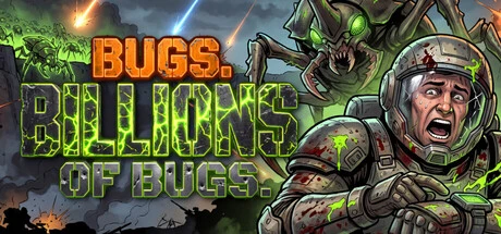 Games like Bugs. Billions of Bugs.