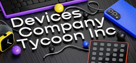 Games like Devices Company Tycoon Inc