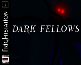 Dark Fellows Image