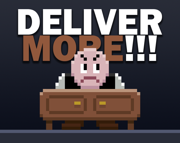 Games like Deliver More!!!