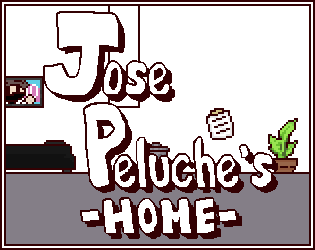 Games like Jose Peluche's Home [InDev]