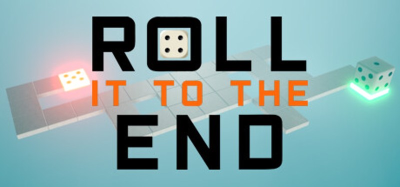 Roll It To The End Image