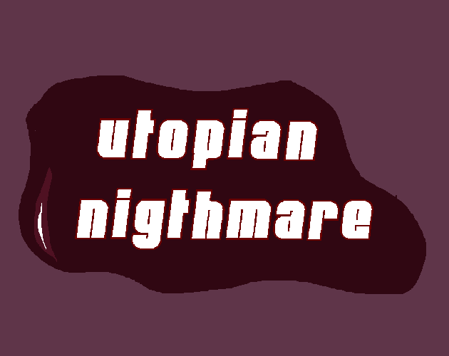 Games like Utopian Nightmare