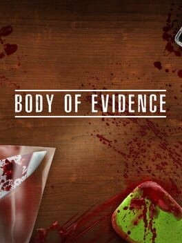 Games like Body of Evidence