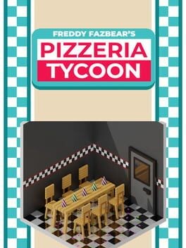Games like Freddy Fazbear's Pizzeria Tycoon