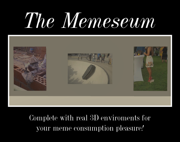 Games like The Memeseum