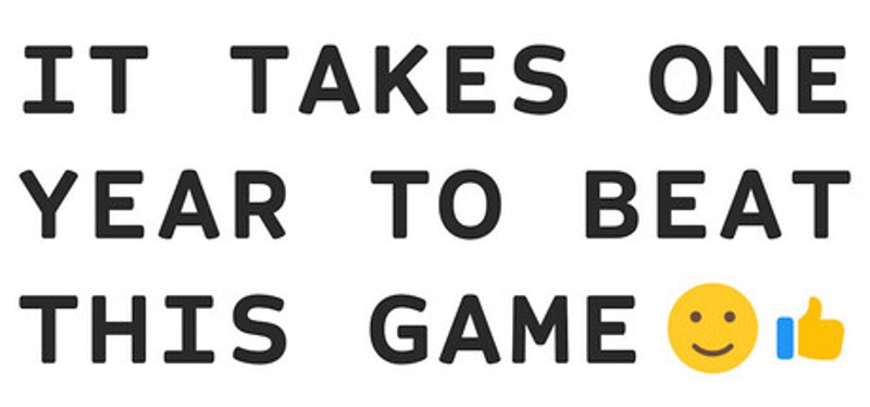 It Takes One Year To Beat This Game Image