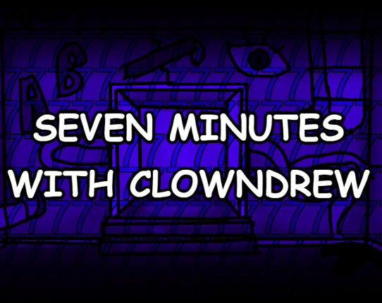 seven minutes with clowndrew Game Cover